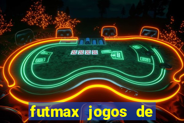 futmax jogos de hoje ao vivo